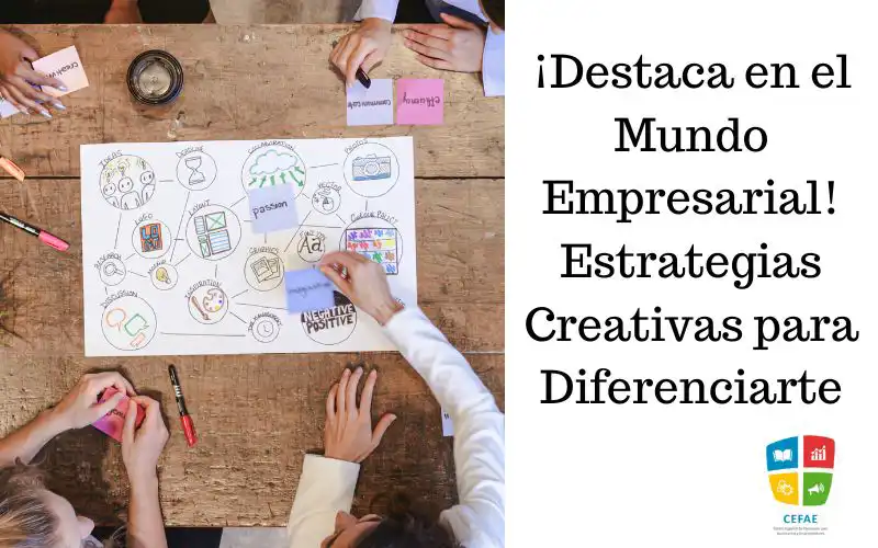 ¡Innova y Destaca en el Mundo Empresarial! Estrategias Creativas para Diferenciarte
