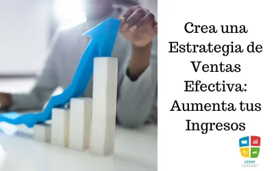 Crea una Estrategia de Ventas Efectiva: Aumenta tus Ingresos