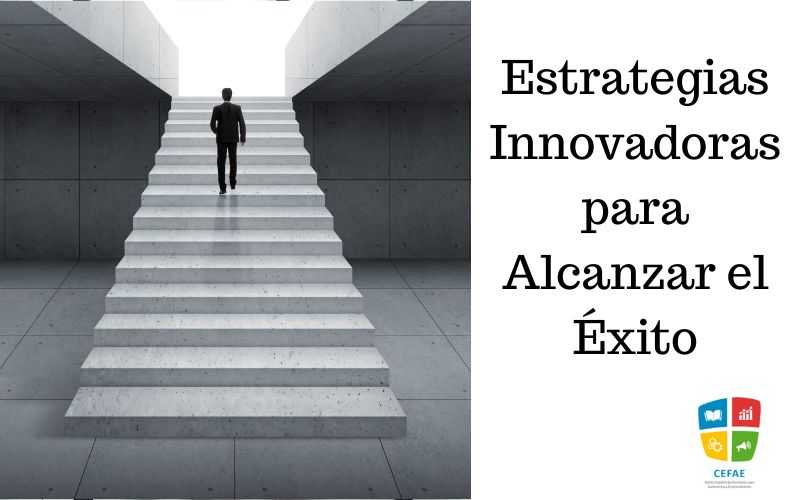 ¡Domina el Arte del Emprendimiento! Estrategias Innovadoras para Alcanzar el Éxito