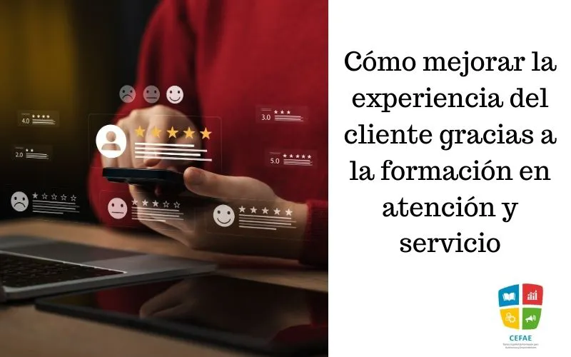 Cómo mejorar la experiencia del cliente gracias a la formación en atención y servicio