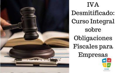 IVA Desmitificado: Curso Integral sobre Obligaciones Fiscales para Empresas
