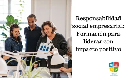 Responsabilidad social empresarial: Formación para liderar con impacto positivo