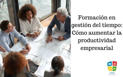 Formación en gestión del tiempo: Cómo aumentar la productividad empresarial