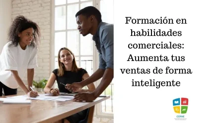 Formación en habilidades comerciales: Aumenta tus ventas de forma inteligente