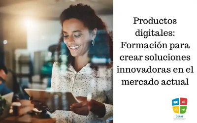 Productos digitales: Formación para crear soluciones innovadoras en el mercado actual