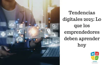 Tendencias digitales 2025: Lo que los emprendedores deben aprender hoy
