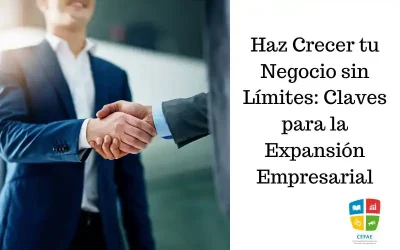 Haz Crecer tu Negocio sin Límites: Claves para la Expansión Empresarial
